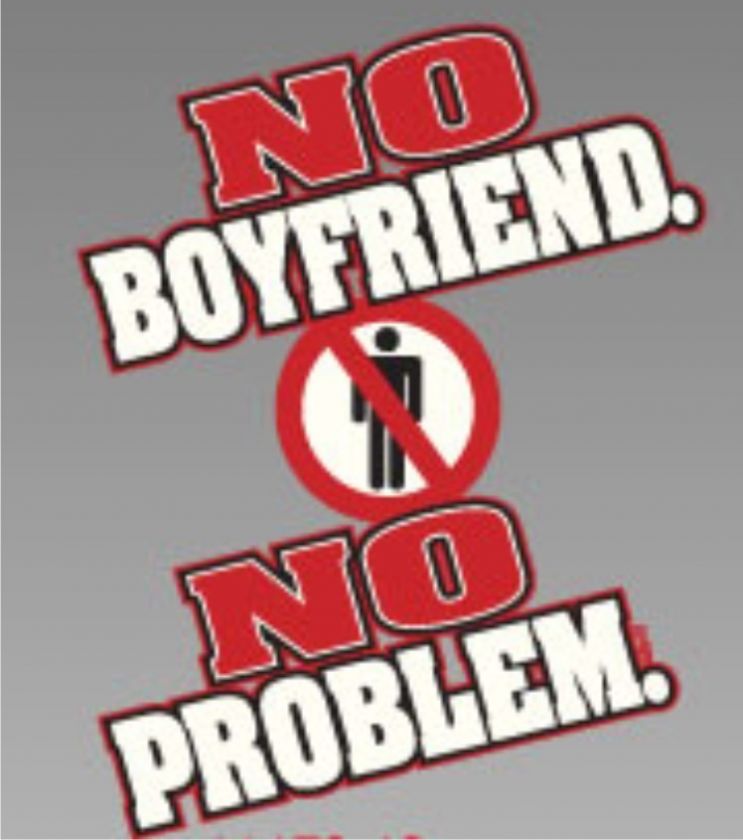 NO BOYFRIEND NO PROBLEM Adult Humor Party Funny T Shirt  