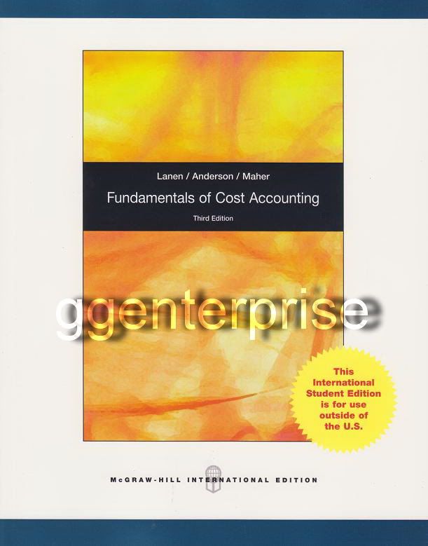   of Cost Accounting 3rd Edition Lanen 3E 9780077403454  