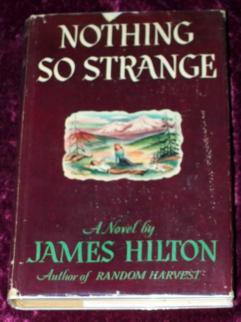 James Hilton   NOTHING SO STRANGE   1947 1st/1st HC/DJ  