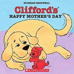 Cliffords Happy Mothers Day by Norman Bridwell (2001, Paperback)