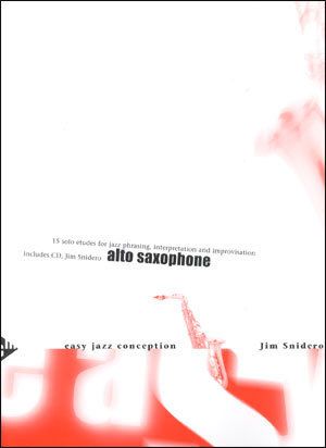 Easy Jazz Conception, for Alto Saxophone, by Jim Snidero Book & CD 