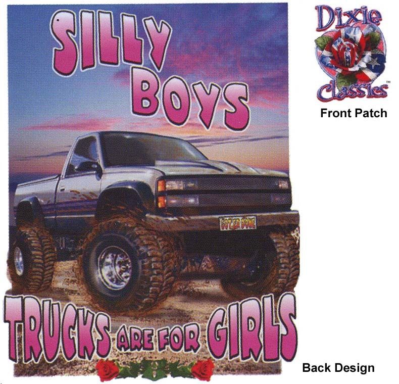 Dixie,SILLY BOYS, TRUCKS ARE FOR GIRLS, White T shirt  